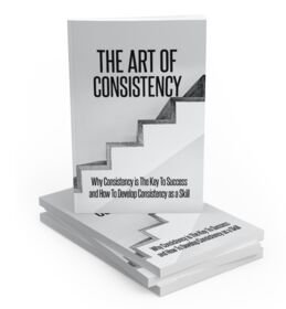 The Art of Consistensy – eBook with Resell Rights